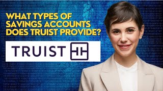 What types of savings accounts does Truist provide?