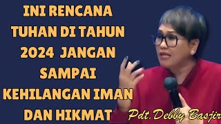 Ini Rencana TUHAN Di Tahun 2024 | Pdt.Debby Basjir