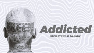 Chris Brown ft Lil Baby - Addicted