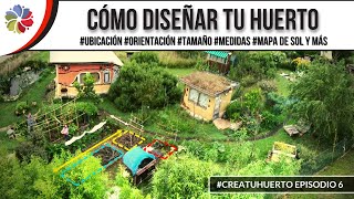 ✏ CÓMO DISEÑAR tu HUERTO - Medidas, orientación, ubicación, vientos, agua, sol + Casos de ciudad