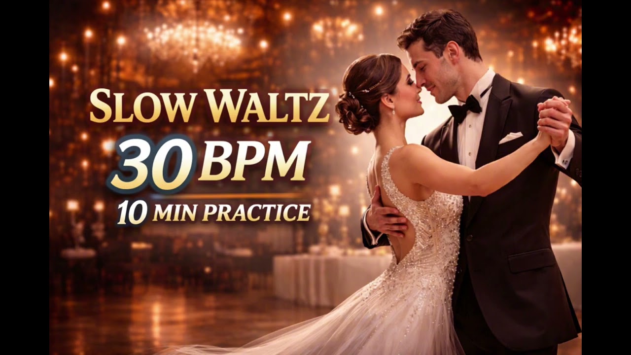 Slow Waltz 30 BPM – 10 Minute Continuous Ballroom Practice