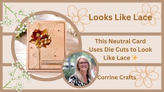 Let Me Show You How to Make This Elegant Neutral Card with Die-Cut Lace Details
