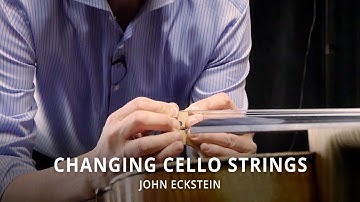 Changing Cello Strings - John Eckstein