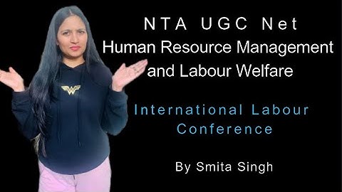 UGC Net International Labour Conference I Governing Body I Smita Singh Edutainment