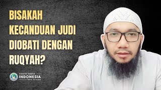 Bisakah kecanduan judi diobati dengan ruqyah? | dokter Indra Permana