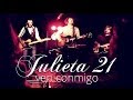 JULIETA 21 - Ven conmigo