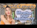 life after your 20s? ITS ALL HAPPENING SO FAST *also mini Q&A!*