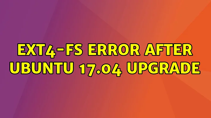 Ubuntu: EXT4-fs error after Ubuntu 17.04 upgrade