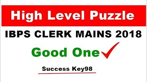 HIGH LEVEL PUZZLE FOR IBPS CLERK MAINS 2017-2018