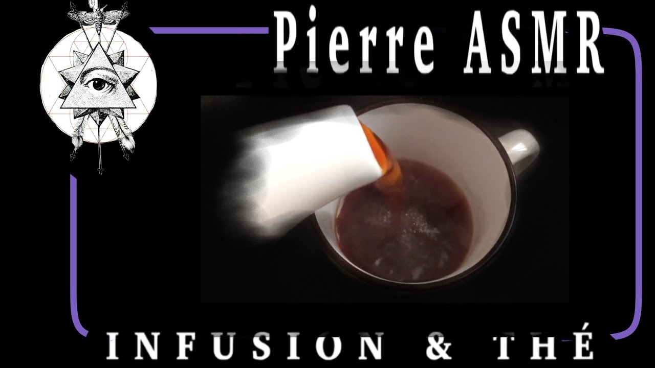 ASMR. infusion et Thé - tapping - chuchotement - bruissement - voix douce - Pierre ASMR