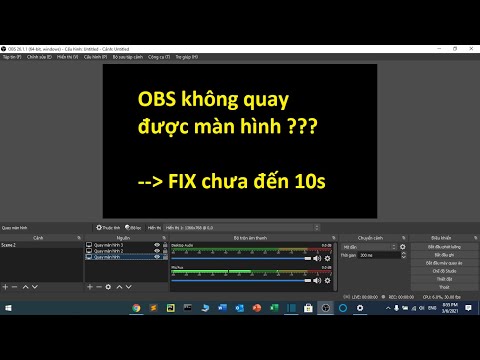 Hướng dẫn sửa lỗi OBS Studio không quay được màn hình,100% thành công.