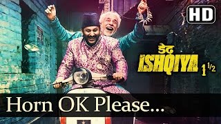 Horn Ok Please (HD) - Dedh Ishqiya - Arshad Warsi - Honey Singh - Sukhwinder Singh - Anushka