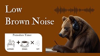 ポモドーロタイマーブラウンノイズ(低音)で集中！25分×4セット  | Pomodoro Timer Low Brown Noise 25/5