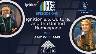 Ignition 8.3, Culture, and Unified Namespace: Amy Williams - Ep. 040