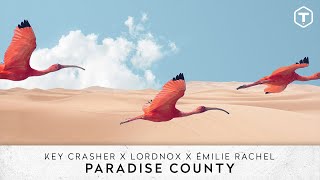 Key Crashers x Lordnox x Émilie Rachel - Paradise County