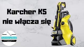 Karcher K5 nie włącza sie lub nie wyłącza