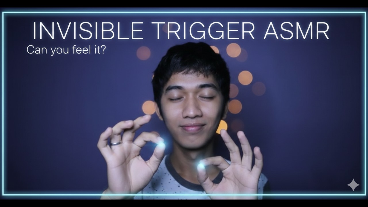 Invisible trigger ASMR