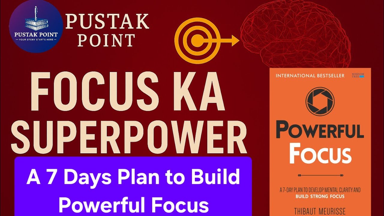 7 Din Mein Super Focus Banao – Powerful Focus Book Summary | Thibaut ...