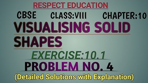 #VISUALISING SOLID SHAPES|Exercise 10.1|Prob 4|Mathematics|Class 8|NCERT|#respect education