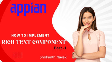 How to implement Rich Text component in Appian - Part 1