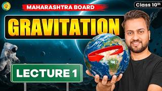 Gravitation Class 10 Science 1 | Lecture 1 🚀 | Maharashtra Board SSC