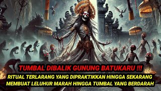 TUMBAL DI GUNUNG BATUKARU‼️RITUAL TERLARANG YANG MEMBUAT LELUHUR MARAH HINGGA TUMBAL YANG BERDARAH