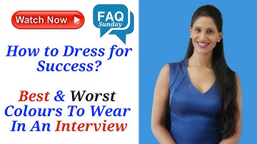 Best & Worst Colours To Wear In An Interview? / Interview skills / https://nidhi-belani.com/