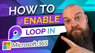 How to Enable Loop for your Organisation in Microsoft 365