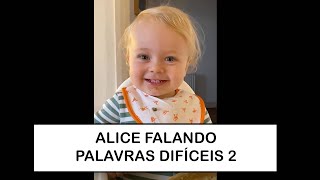 Bebê Alice de 2 anos falando palavras difíceis 2