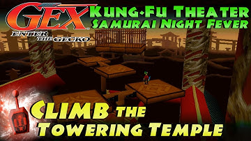 How to "Climb the Towering Temple" | Samurai Night Fever - Kung-Fu Theater | Gex: Enter the Gecko
