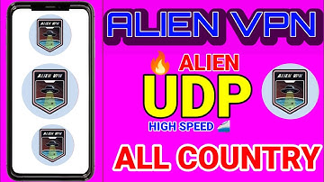 How To Setup Alien VPN with all country UDP settings for fast & Secure Browsing 