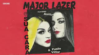 Major Laser - Sua Cara (feat Anitta&Pabllo Vittar) Versuri