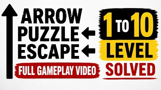 ARROW PUZZLE ESCAPE | FULL GAMEPLAY VIDEO | 1 TO 10 LEVEL SOLVED |
