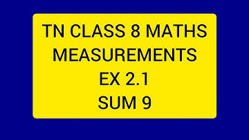 TN CLASS 8 MATHS MEASUREMENTS EX 2.1 SUM 9.