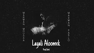 Marwan Pablo X Marwan Moussa - Layali Aloomek | مروان بابلو و مروان موسي - ليالي الومك (Prod. Dark)