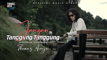 Thomas Arya - Jangan Tanggung-tanggung (Official Music Video)