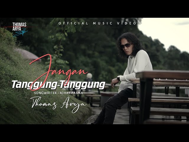 Thomas Arya - Jangan Tanggung-tanggung (Official Music Video) class=