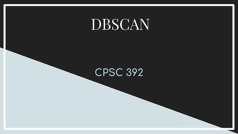CPSC 392 || Lecture 18 DBSCAN