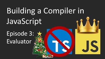 Building a Compiler in Vanilla JavaScript - Episode 3 - Evaluator