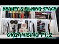 Makeup Organisation #2 | Creating a beauty & filming space | Part 5