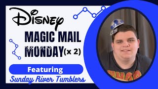 Disney Magic Mail x 2!  Featuring Princess Adrian and Sunday River Tumblers