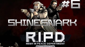 RIPD - Part 6/Finale: Best of Two - ShineSnark