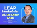 LEAP Interview Series | Dr Md Sabur Khan| Chairman | Daffodil International University, Bangladesh