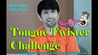 TONUGE TWISTER CHALLENGE 1 | #tonguetwisterchallengebyharry | Kacha Papad Pakka Papad | Challegne