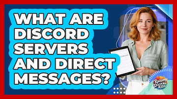What Are Discord Servers And Direct Messages?
