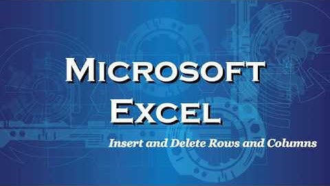Excel 2016 Insert and Delete Rows and Columns