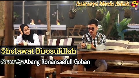 Merdunya Sholawat Birosulillah Abang Ronansaefull Goban || bikin ukhti luluh🥰