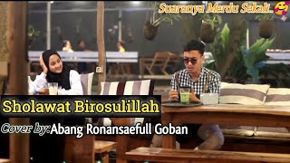 Merdunya Sholawat Birosulillah Abang Ronansaefull Goban || bikin ukhti luluh🥰