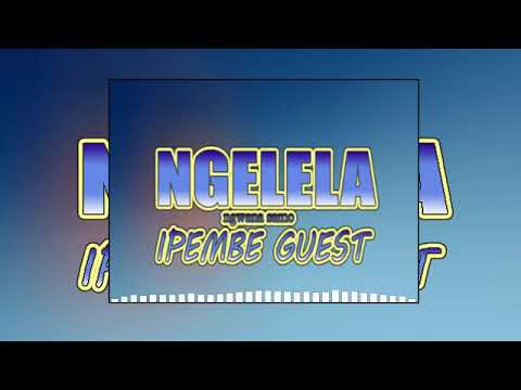 NGELELA NGWANA SAMO IPEMBE GUEST HOUSE KWA MZEE MHUNZE OFFICIAL AUDIO 2025