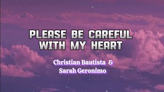 Please Be Careful With My Heart | Christian Bautista & Sarah Geronimo with Lyrics